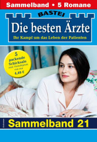 Title: Die besten Ärzte - Sammelband 21: 5 Arztromane in einem Band, Author: Katrin Kastell