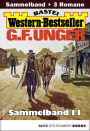 G. F. Unger Western-Bestseller Sammelband 11: 3 Western in einem Band