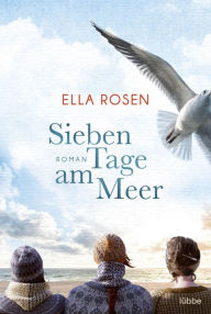 Title: Sieben Tage am Meer: Roman, Author: Ella Rosen