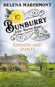 Title: Sinners and Saints (Bunburry Cosy Mystery Series, Episode 10), Author: Helena Marchmont