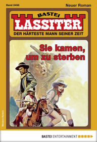 Title: Lassiter 2498: Sie kamen, um zu sterben, Author: Jack Slade