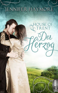 Title: House of Trent - Der Herzog, Author: Jennifer Haymore