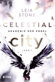 Title: Celestial City - Akademie der Engel: Jahr 1, Author: Leia Stone