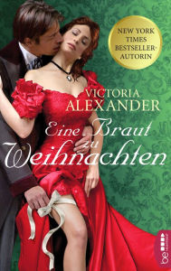 Title: Eine Braut zu Weihnachten, Author: Victoria Alexander
