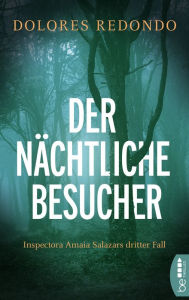 Title: Der nächtliche Besucher: Inspectora Amaia Salazars dritter Fall, Author: Dolores Redondo