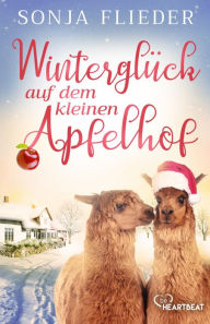 Title: Winterglück auf dem kleinen Apfelhof, Author: Sonja Flieder