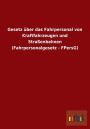 Gesetz über das Fahrpersonal von Kraftfahrzeugen und Straßenbahnen (Fahrpersonalgesetz - FPersG)
