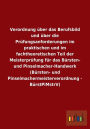 Verordnung über das Berufsbild und über die Prüfungsanforderungen im praktischen und im fachtheoretischen Teil der Meisterprüfung für das Bürsten- und Pinselmacher-Handwerk (Bürsten- und Pinselmachermeisterverordnung - BürstPiMstrV)