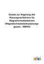 Gesetz zur Regelung des Planungsverfahrens für Magnetschwebebahnen (Magnetschwebebahnplanungs- gesetz - MBPlG)