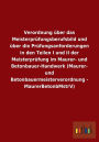 Verordnung über das Meisterprüfungsberufsbild und über die Prüfungsanforderungen in den Teilen I und II der Meisterprüfung im Maurer- und Betonbauer-Handwerk (Maurer- und Betonbauermeisterverordnung - MaurerBetonbMstrV)