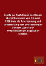 Gesetz zur Ausführung des Haager Übereinkommens vom 15. April 1958 über die Anerkennung und Vollstreckung von Entscheidungen auf dem Gebiet der Unterhaltspflicht gegenüber Kindern
