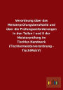 Verordnung über das Meisterprüfungsberufsbild und über die Prüfungsanforderungen in den Teilen I und II der Meisterprüfung im Tischler-Handwerk (Tischlermeisterverordnung - TischlMstrV)