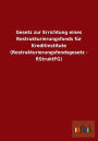Gesetz zur Errichtung eines Restrukturierungsfonds für Kreditinstitute (Restrukturierungsfondsgesetz - RStruktFG)