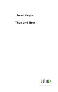 Title: Then and Now, Author: Robert Vaughn