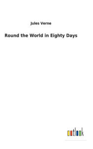 Title: Round the World in Eighty Days, Author: Jules Verne