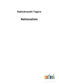 Title: Nationalism, Author: Rabindranath Tagore