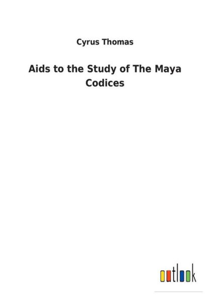 Aids to the Study of The Maya Codices