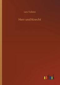 Title: Herr und Knecht, Author: Leo Tolstoy