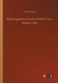 The Kingdom of God is Within You - What is Art?