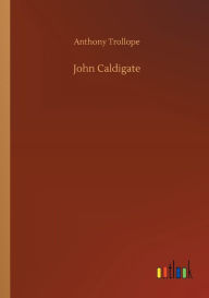 Title: John Caldigate, Author: Anthony Trollope