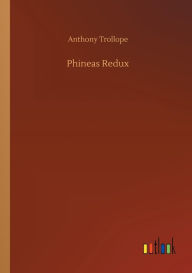 Title: Phineas Redux, Author: Anthony Trollope