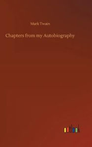 Title: Chapters from my Autobiography, Author: Mark Twain