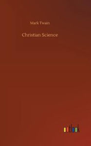 Title: Christian Science, Author: Mark Twain
