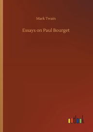 Title: Essays on Paul Bourget, Author: Mark Twain