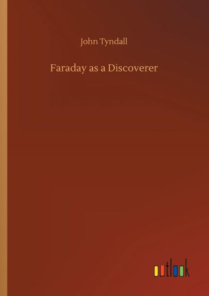 Faraday as a Discoverer