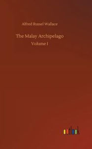 Title: The Malay Archipelago, Author: Alfred Russel Wallace