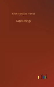 Title: Saunterings, Author: Charles Dudley Warner