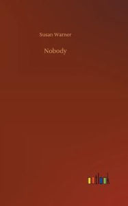 Title: Nobody, Author: Susan Warner