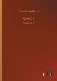Title: Queechy, Author: Elizabeth Wetherell