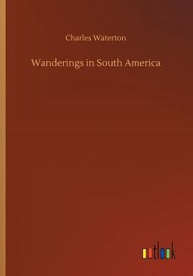 Wanderings in South America