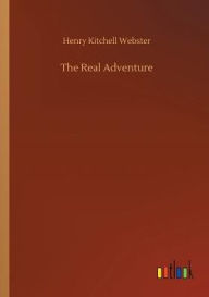 Title: The Real Adventure, Author: Henry Kitchell Webster
