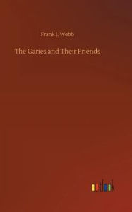 Title: The Garies and Their Friends, Author: Frank J. Webb