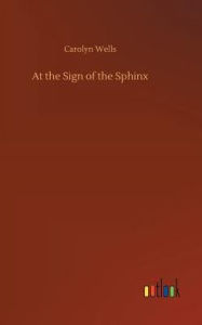 Title: At the Sign of the Sphinx, Author: Carolyn Wells