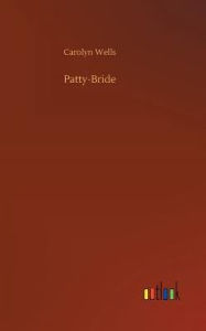 Title: Patty-Bride, Author: Carolyn Wells