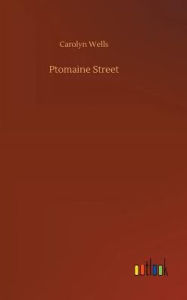 Title: Ptomaine Street, Author: Carolyn Wells