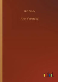 Title: Ann Veronica, Author: H. G. Wells