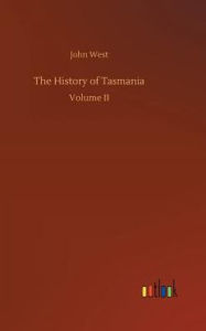 Title: The History of Tasmania, Author: John West