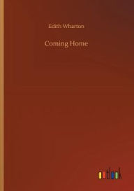 Title: Coming Home, Author: Edith Wharton