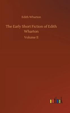 The Early Short Fiction of Edith Wharton