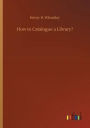 How to Catalogue a Library?