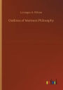 Outlines of Mormon Philosophy