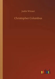 Title: Christopher Columbus, Author: Justin Winsor