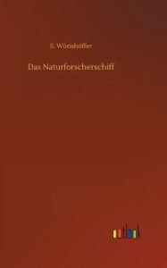 Title: Das Naturforscherschiff, Author: S. Wörishöffer