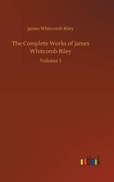 The Complete Works of James Whitcomb Riley