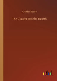 Title: The Cloister and the Hearth, Author: Charles Reade