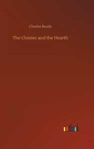 Title: The Cloister and the Hearth, Author: Charles Reade